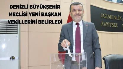 Denizli Büyükşehir Meclisi Yeni Başkan Vekillerini Belirledi