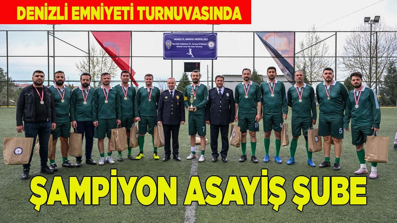 Denizli Emniyeti Turnuvasında Şampiyon Asayiş Şube