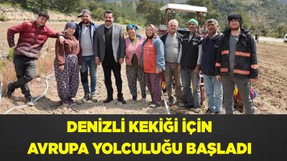 Denizli Kekiği İçin Avrupa Yolculuğu Başladı