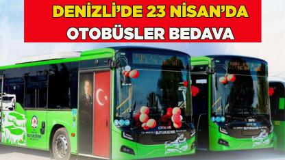 Denizli’de 23 Nisan’da Otobüsler bedava