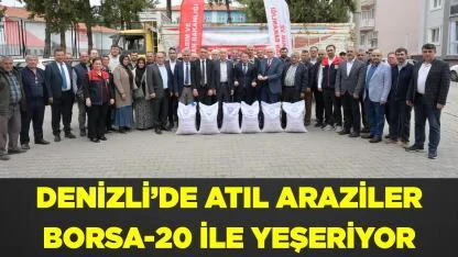 Denizli’de Atıl Araziler Borsa-20 İle Yeşeriyor