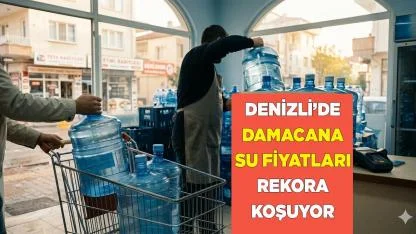 Denizli’de Damacana Su Fiyatları Rekora Koşuyor