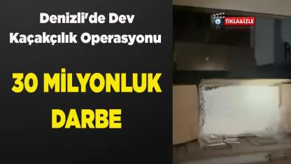 Denizli'de Dev Kaçakçılık Operasyonu 30 Milyonluk Darbe