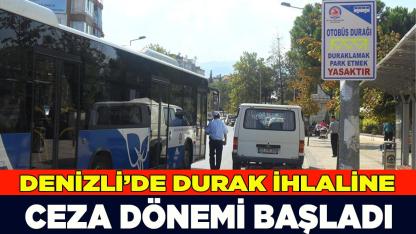 Denizli’de durak ihlaline ceza dönemi başladı
