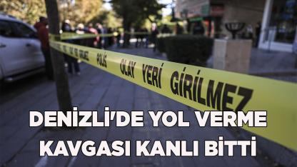 Denizli'de Yol Verme Kavgası Kanlı Bitti