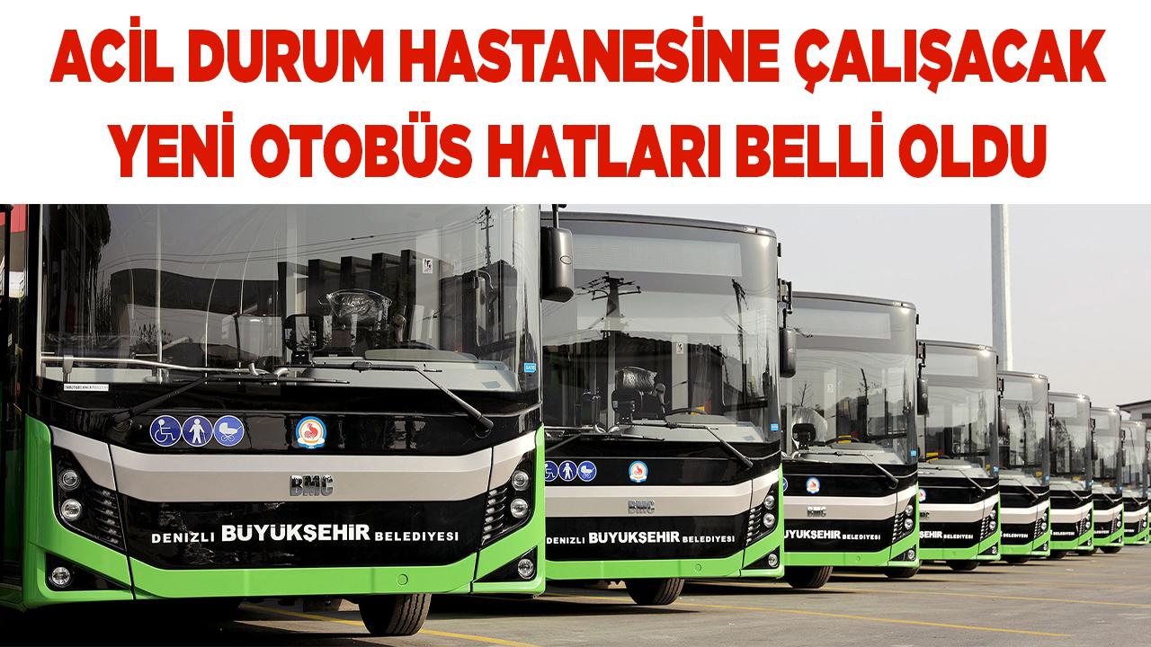 DENİZLİ'DEKİ YENİ HASTANEYE TRANSİT HATLAR KONULDU