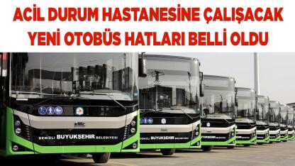 DENİZLİ'DEKİ YENİ HASTANEYE TRANSİT HATLAR KONULDU
