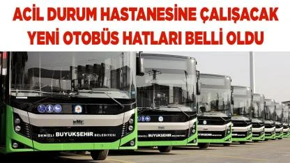 DENİZLİ'DEKİ YENİ HASTANEYE TRANSİT HATLAR KONULDU