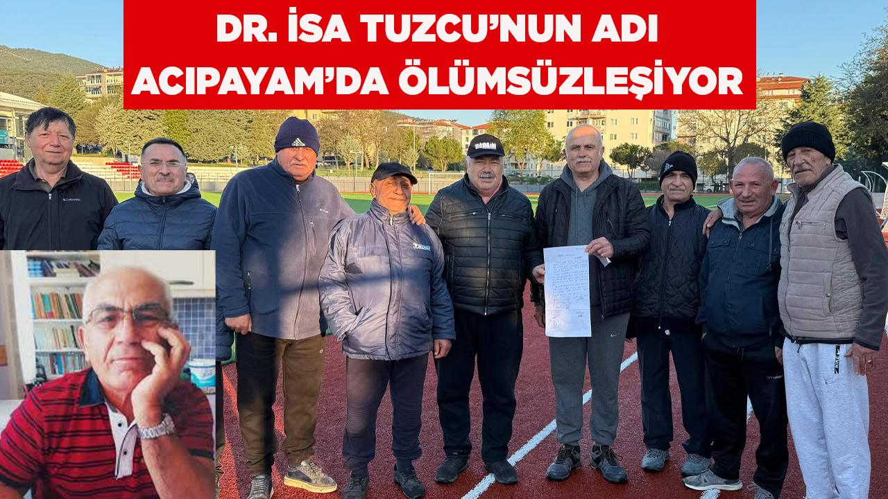 Dr. İsa Tuzcu’nun Adı Acıpayam’da Ölümsüzleşiyor