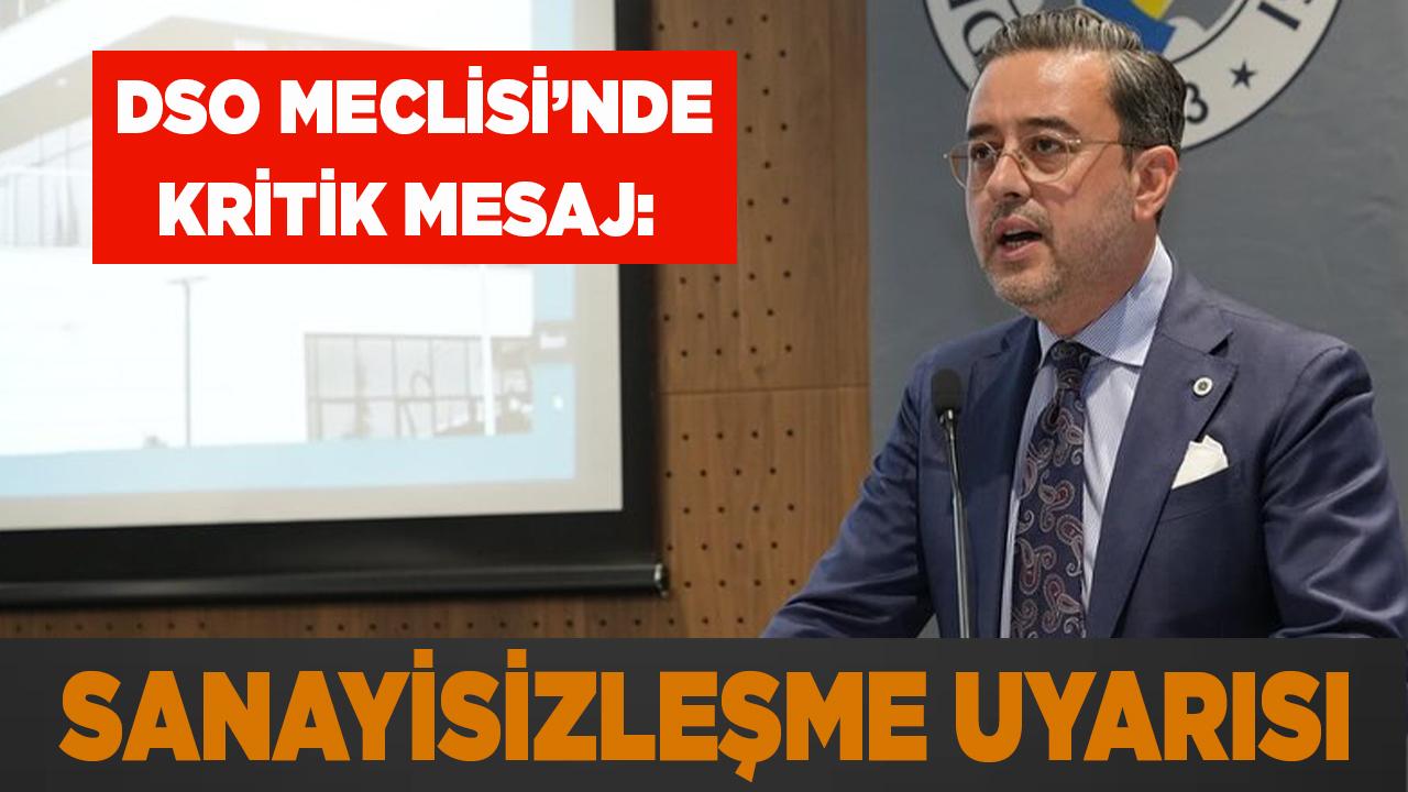 DSO Meclisi’nde Kritik Mesaj: Sanayisizleşme Uyarısı