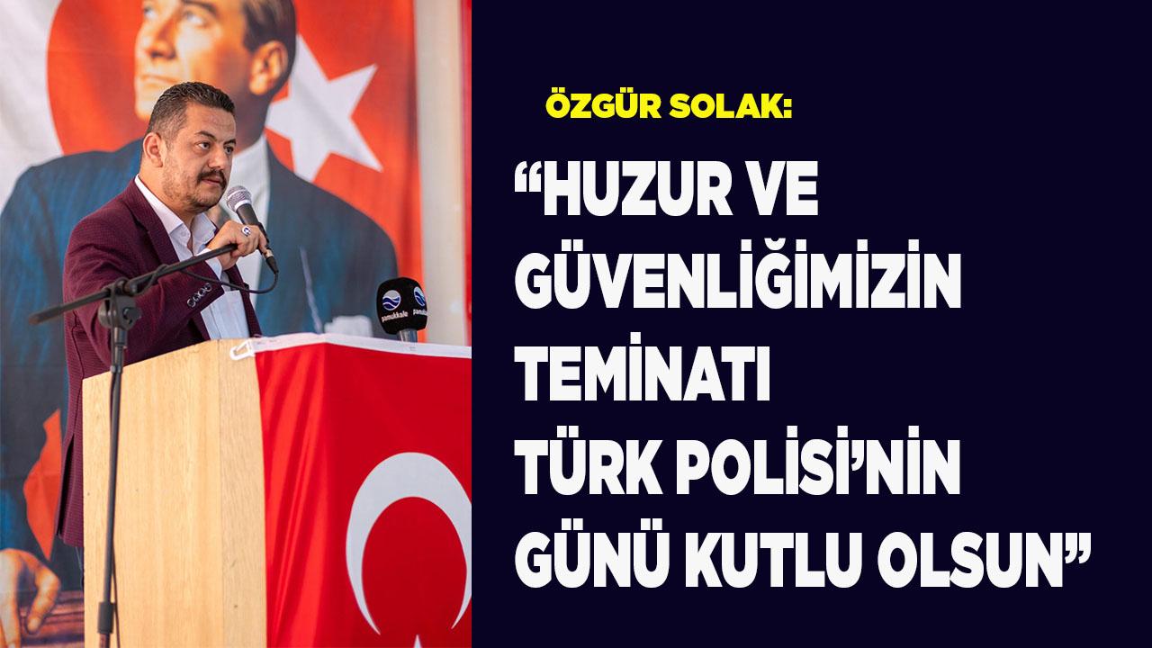 GÜVENLİĞİMİZİN TEMİNATI TÜRK POLİSİ’NİN GÜNÜ KUTLU OLSUN