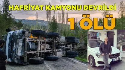 Hafriyat Kamyonu Devrildi, 1 ölü