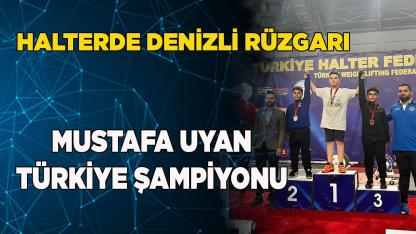 Halterde Denizli Rüzgarı Mustafa Uyan Türkiye Şampiyonu