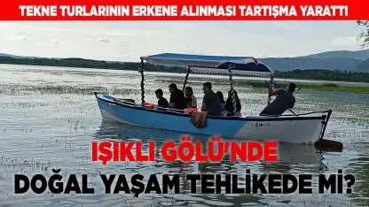 IŞIKLI GÖLÜ'NDE DOĞAL YAŞAM TEHLİKEDE Mİ?