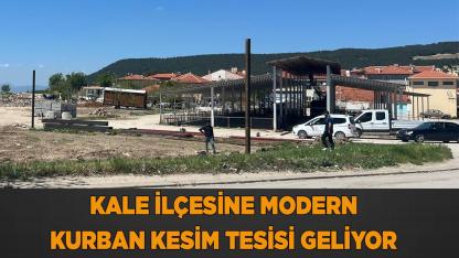 Kale İlçesine Modern Kurban Kesim Tesisi Geliyor