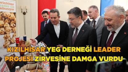 Kızılhisar YEG Derneği Leader Projesi Zirvesine Damga Vurdu