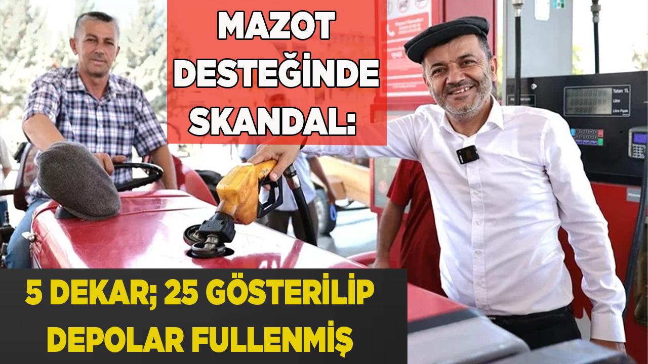 Mazot Desteğinde Skandal: 5 Dekar 25 Gösterilmiş!
