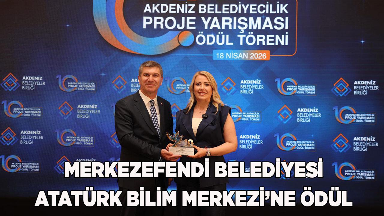 MERKEZEFENDİ BELEDİYESİ ATATÜRK BİLİM MERKEZİ’NE ÖDÜL