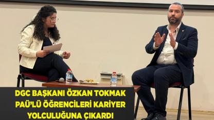 ÖZKAN TOKMAK, PAÜ’LÜ ÖĞRENCİLERİ KARİYER YOLCULUĞUNA ÇIKARDI