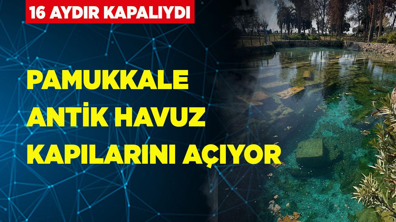 Pamukkale Antik Havuz Kapılarını Açıyor