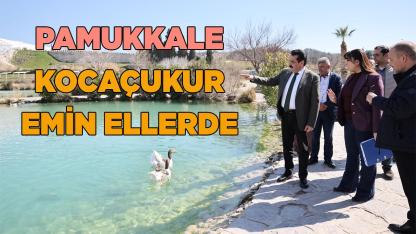 PAMUKKALE KOCAÇUKUR ARTIK EMİN ELLERDE