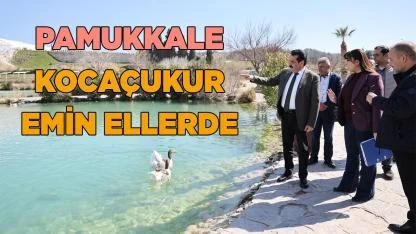 PAMUKKALE KOCAÇUKUR ARTIK EMİN ELLERDE