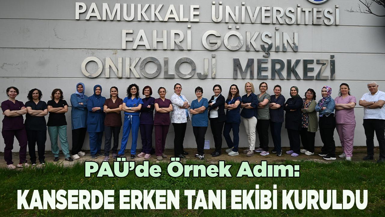 PAÜ’de Örnek Adım: Kanserde Erken Tanı Ekibi Kuruldu