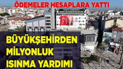 Büyükşehirden Milyonluk Isınma Yardımı