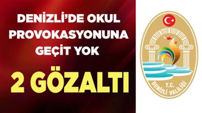 Denizli’de okul provokasyonuna geçit yok 2 gözaltı