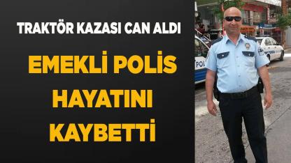 Traktör Kazası Can Aldı Emekli Polis Hayatını Kaybetti