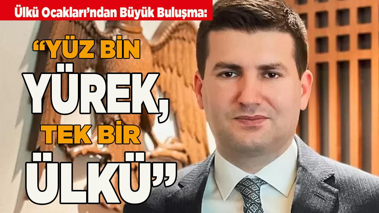 Ülkü Ocakları’ndan Büyük Buluşma