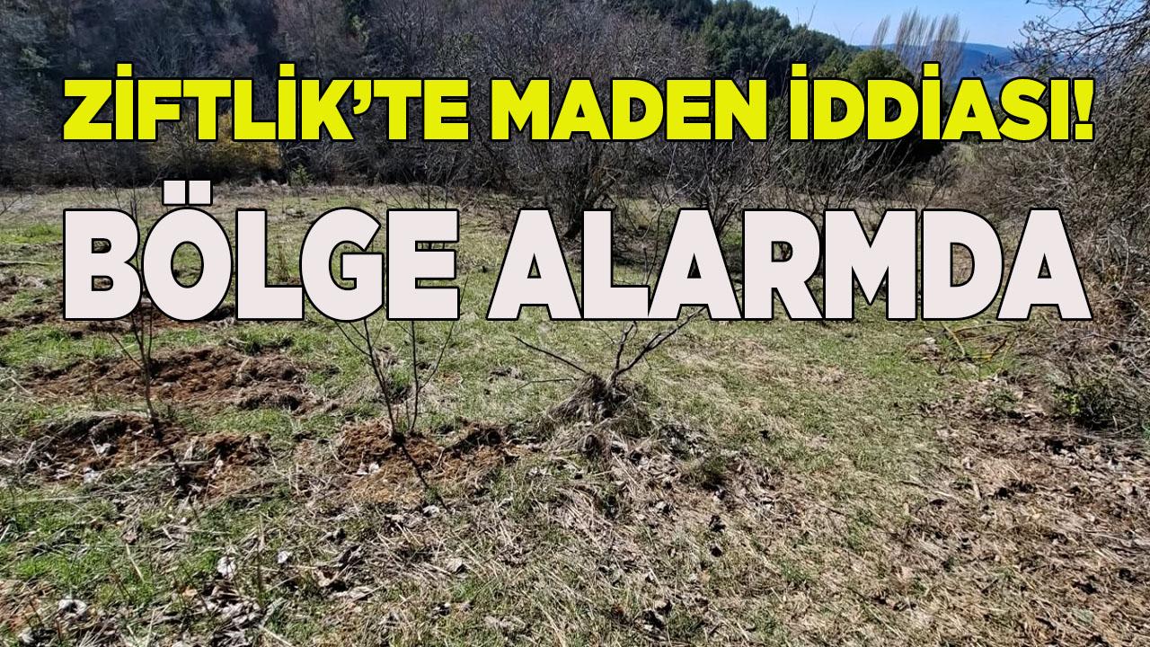 Ziftlik’te Maden İddiası! Bölge Alarmda