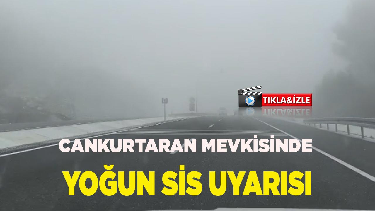 Cankurtaran mevkisinde yoğun sis uyarısı