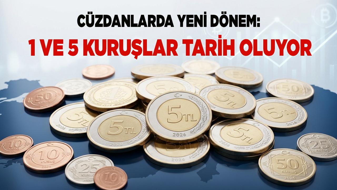 Cüzdanlarda Yeni Dönem: 1 ve 5 Kuruşlar Tarih Oluyor