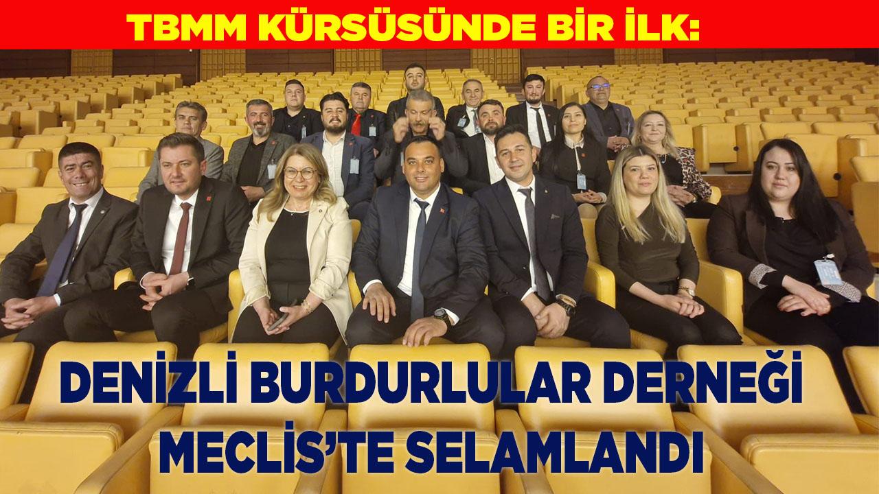 Denizli Burdurlular Derneği Meclis’te Selamlandı