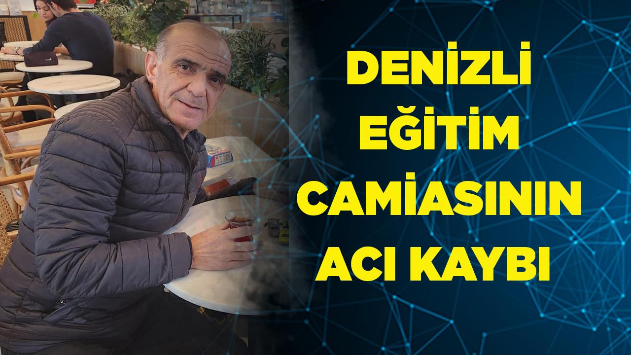 Denizli Eğitim Camiasının Acı Kaybı