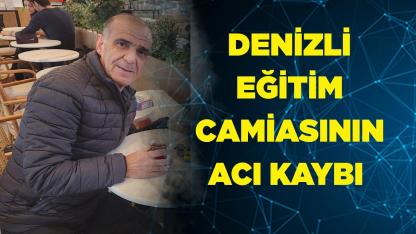 Denizli Eğitim Camiasının Acı Kaybı