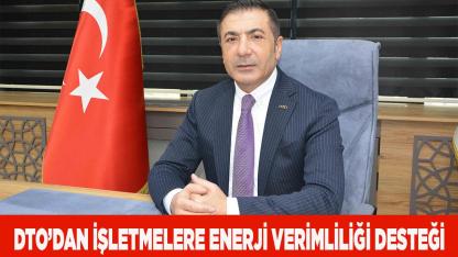 DTO’DAN İŞLETMELERE ENERJİ VERİMLİLİĞİ DESTEĞİ