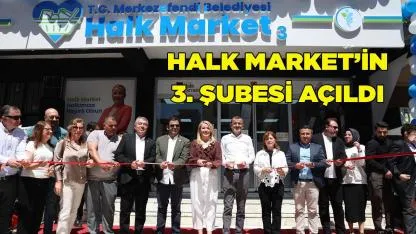 HALK MARKET’İN 3. ŞUBESİ AÇILDI