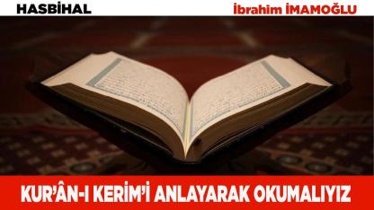 Kur’ân-ı Kerim’i Anlayarak Okumalıyız (1)