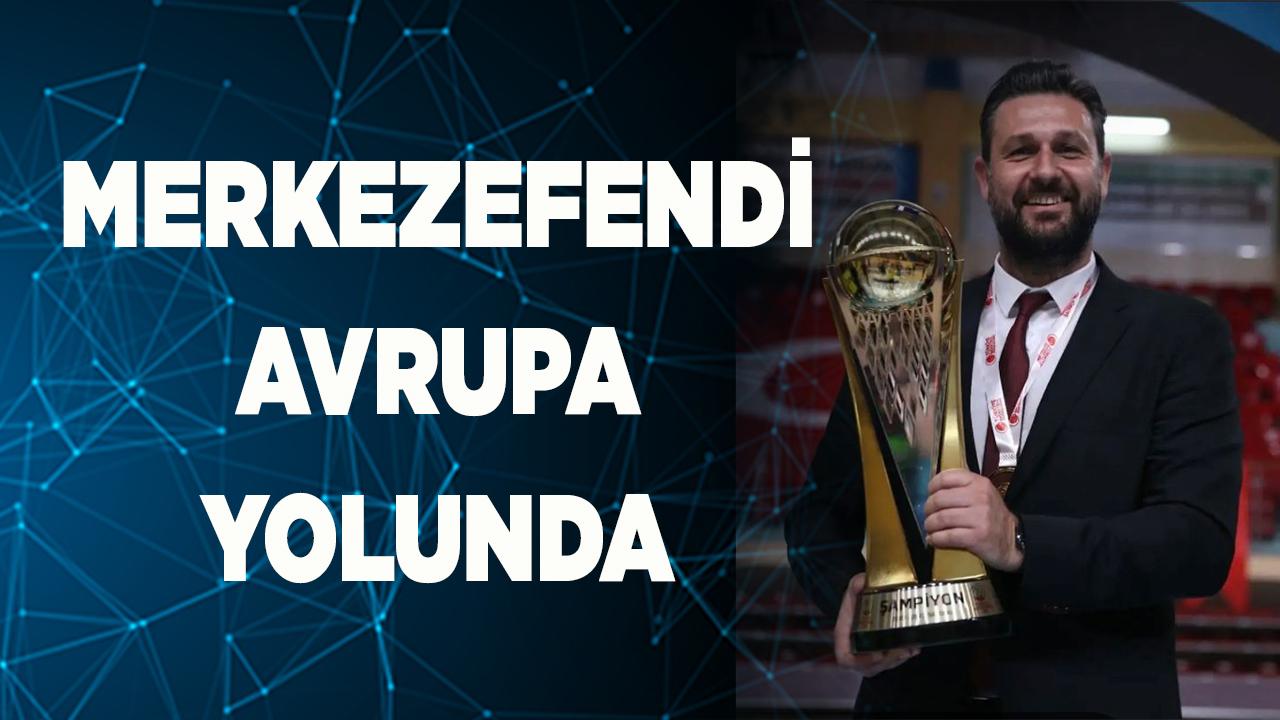 Merkezefendi Avrupa Yolunda