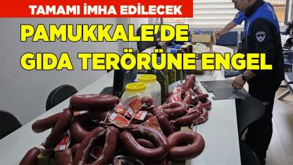 Pamukkale'de Gıda Terörüne Geçit Yok