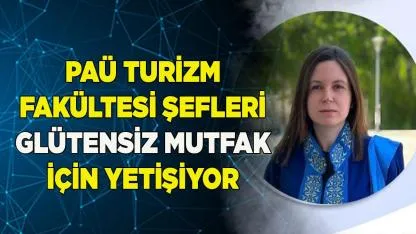 PAÜ Turizm Fakültesi Şefleri Glütensiz Mutfak İçin Yetişiyor