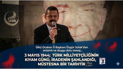 Ülkü Ocakları İl Başkanı Özgür Solak’dan 3 Mayıs mesajı